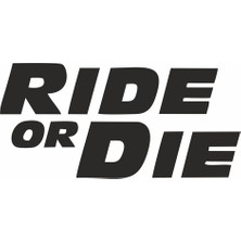 Reysa Tasarım Ride Or Die Araba Stickeri Siyah 18X8 cm