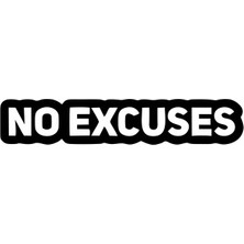 Reysa Tasarım No Excuses Araba Sticker Siyah 18X3 cm