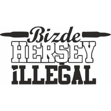 Reysa Tasarım Bizde Her Şey Illegal Araba Sticker Siyah 16X9 cm