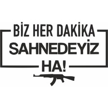 Reysa Tasarım Biz Her Dakika Sahnedeyiz Ha! Araba Sticker Siyah 16X10 cm
