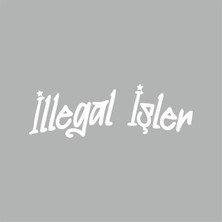 Reysa Tasarım Illegal Işler Araba Sticker Beyaz 16X5 cm
