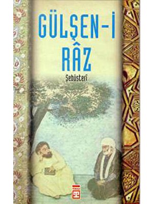 Gülşen-i Raz - Mahmud-ı Şebüsteri