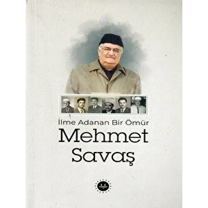Ilme Adanan Bir Ömür Mehmet Savaş