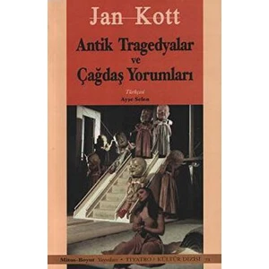 Antik Tragedyalar ve Çağdaş Yorumları - Jan Kott