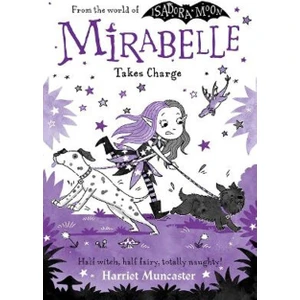Mirabelle Takes Charge - Harriet Muncaster