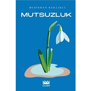 Mutsuzluk - Bedirhan Keklikci