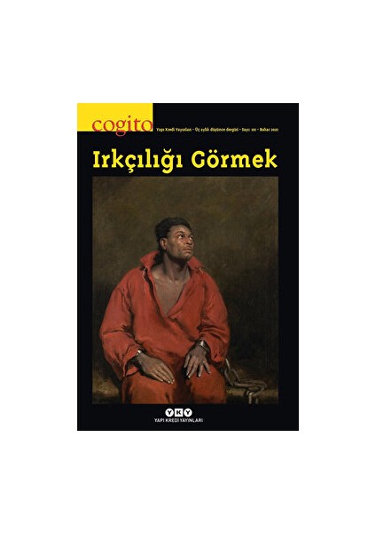 Cogito Sayı: 101 Irkçılığı Görmek