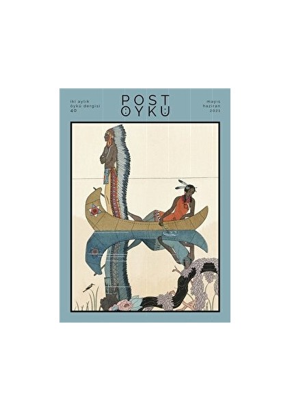 Post Öykü Iki Aylık Öykü Dergisi Sayı: 40 Mayıs-Haziran 2021