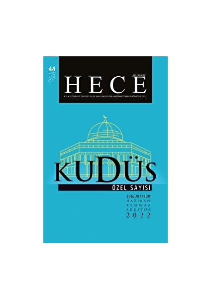 Hece Aylık Edebiyat Dergisi Kudüs Özel Sayı: 44 Sayı: 306-307-308