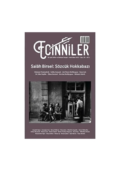 Ecinniler: Iki Aylık Kültür Ve Edebiyat Dergisi Sayı: 20 Salah Birsel: Sözcük Hokkabazı Mart - Nisan 2023