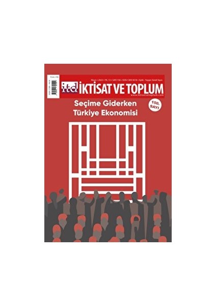 Iktisat Ve Toplum Dergisi 150. Sayı: Seçime Giderken Türkiye Ekonomisi