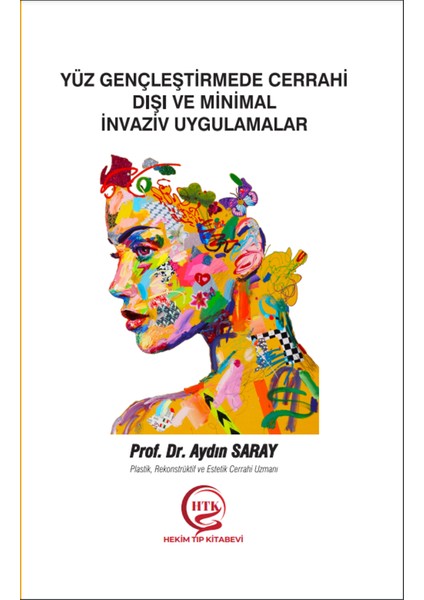 Yüz Gençleştirmede Cerrahi Dışı ve Minimal İnvaziv Uygulamalar - Aydın Saray