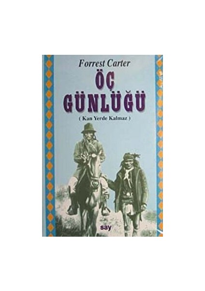 Öç Günlüğü - Kan Yerde Kalmaz - Forrest Carter