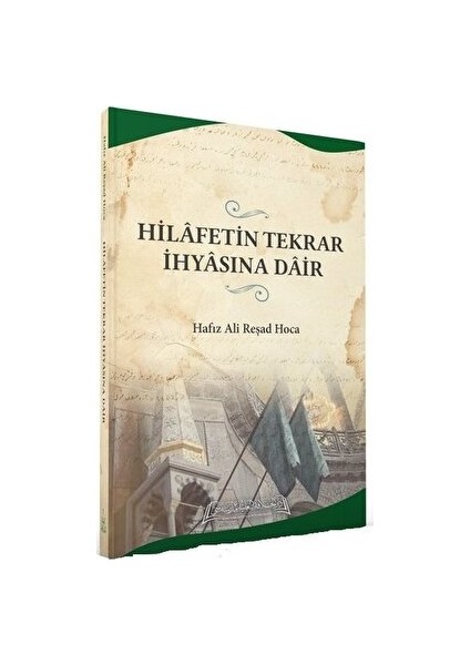 Hilafetin Tekrar Ihyasına Dair - Hafız Ali Reşad Hoca