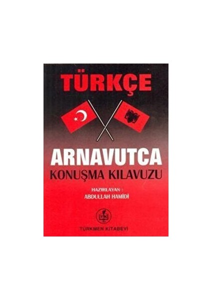 Türkçe - Arnavutça Konuşma Kılavuzu - Abdullah Hamidi
