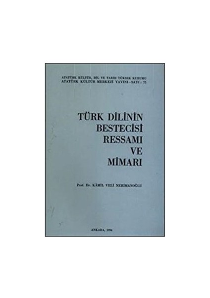 Türk Dilinin Bestecisi Ressamı ve Mimarı - Kamil Veli Nerimanoğlu