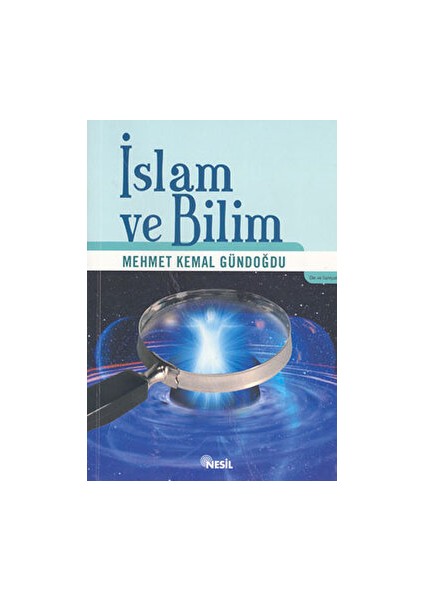 Islam ve Bilim - Mehmet Kemal Gündoğdu