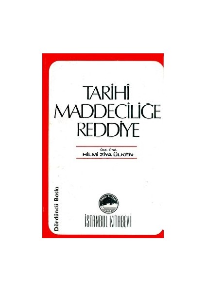 Tarihi Maddeciliğe Reddiye - Hilmi Ziya Ülken