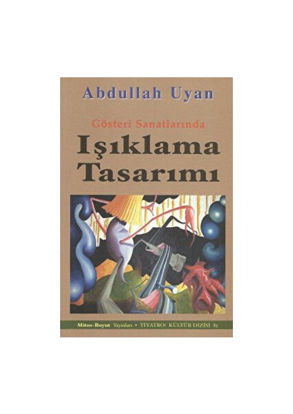 Gösteri Sanatlarında Işıklama Tasarımı - Abdullah Uyan