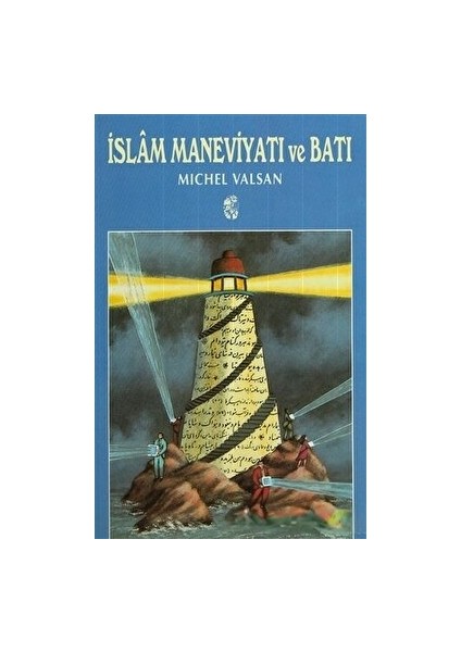 İslam Maneviyatı ve Batı - Michel Valsan (1995 Basım)