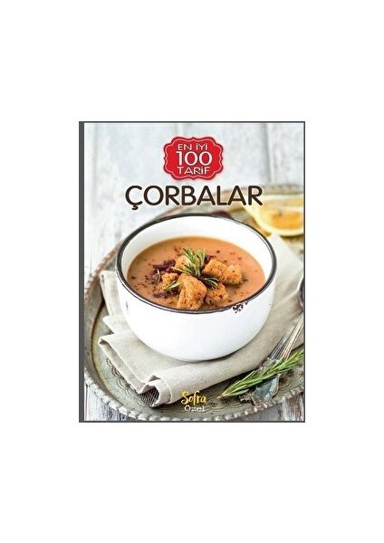 Çorbalar - En Iyi 100 Tarifler