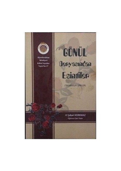 Gönül Deryasından Esintiler (Tasavvufi Şiirler)