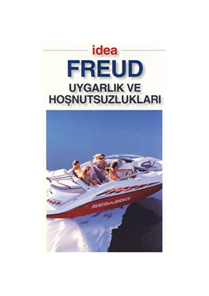 Uygarlık ve Hoşnutsuzlukları - Sigmund Freud