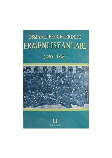 Osmanlı Belgelerinde Ermeni Isyanları Cilt: 2