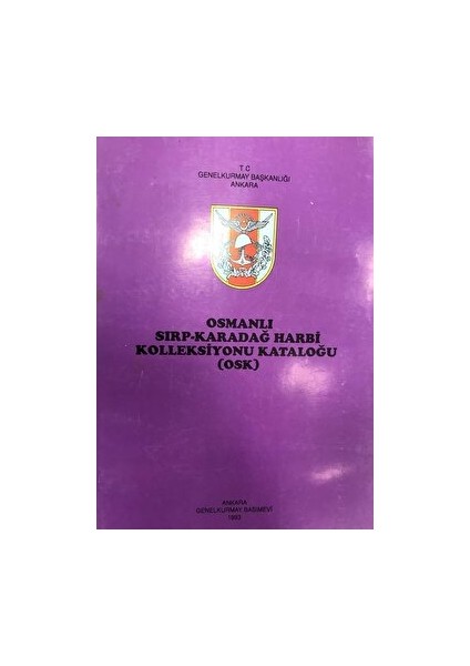 Osmanlı Sırp - Karadağ Harbi Kolleksiyonu Kataloğu ( Osk )