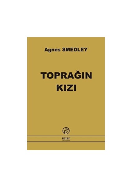 Toprağın Kızı - Agnes Smedley