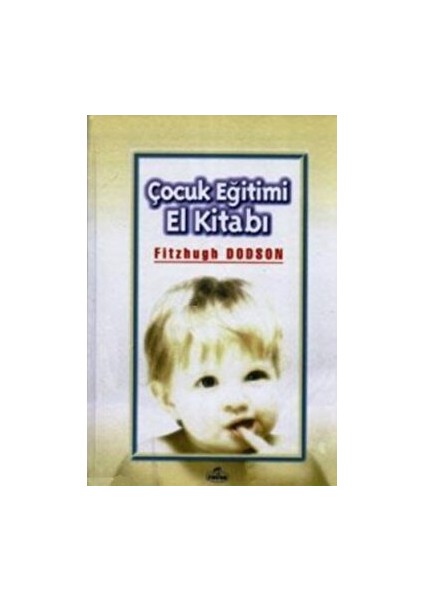 Çocuk Eğitimi El Kitabı - Fitzhugh Dodson