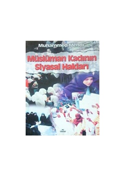 Müslüman Kadının Siyasal Hakları - Muhammed Mehdi
