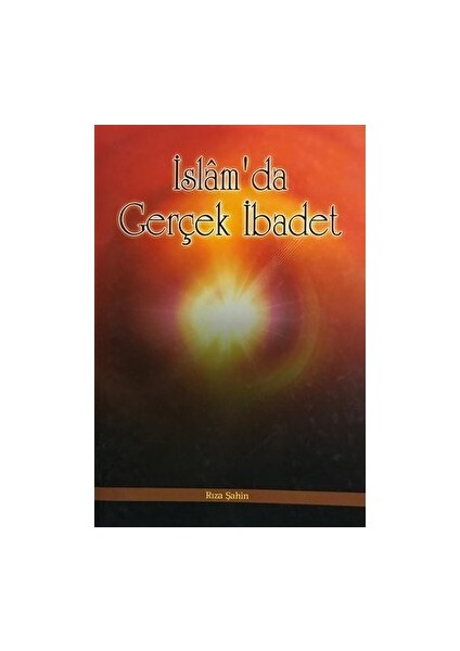 Islam'da Gerçek Ibadet