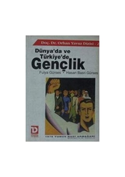 Dünya’da ve Türkiye’de Gençlik - Fulya Gürses / Hasan Basri Gürses (1997 Basım)