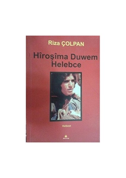 Hiroşima Duwem Helebce - Rıza Çolpan