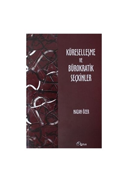 Küreselleşme ve Bürokratik Seçkinler - Nazan Özer