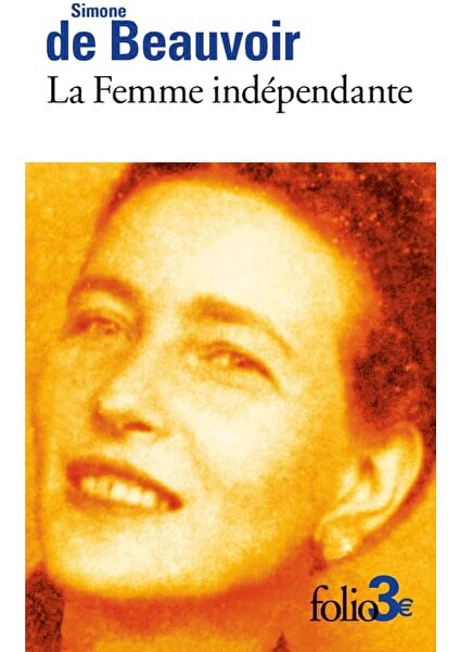 La Femme Indépendante - Simone De Beauvoir