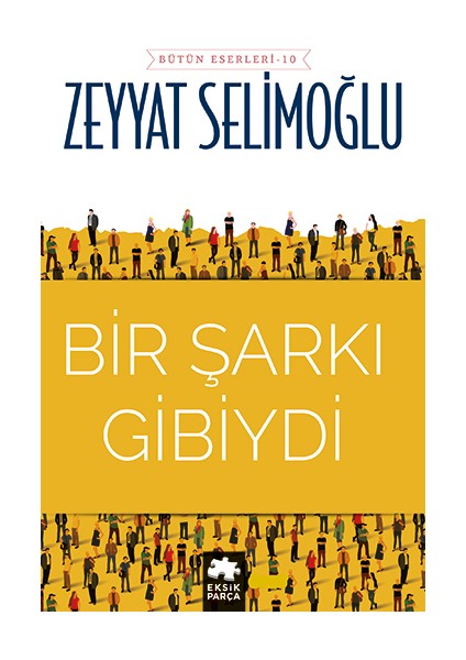 Bir Şarkı Gibiydi - Zeyyat Selimoğlu