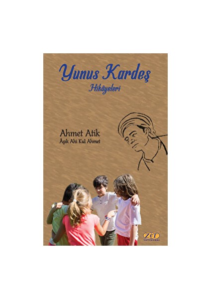Yunus Kardeş Hikayeleri - Ahmet Atik