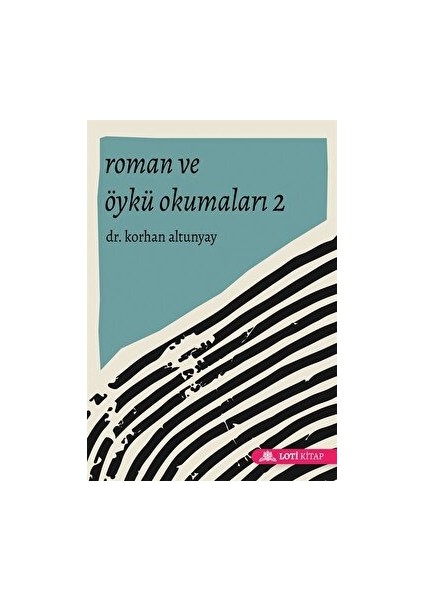 Roman ve Öykü Okumaları 2 - Korhan Altunyay