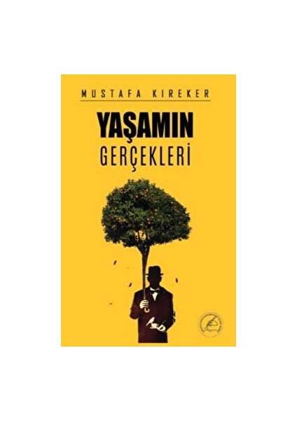 Yaşamın Gerçekleri - Mustafa Kıreker