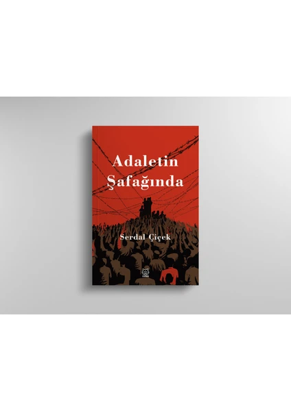 Adalettin Şafağında - Serdal Çiçek