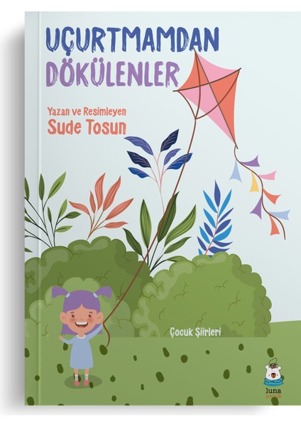 Uçurtmamdan Dökülenler - Sude Tosun