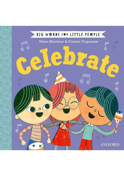 Big Words For Little People: Celebrate - Helen Mortimer