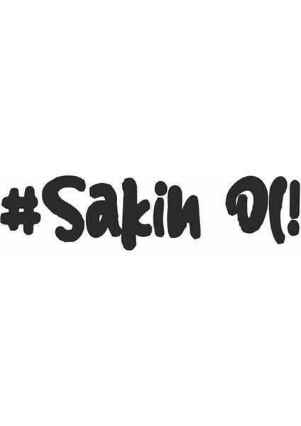 #sakin Ol Araba Sticker Siyah 16X4 cm fiyatları