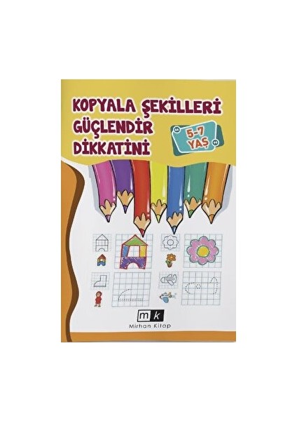 Kopyala Şekilleri Güçlendir Dikkatini 5-7 Yaş - Mahmut Yılmaz