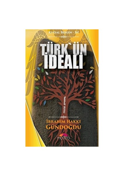 Kutsal Beşgen-Iıı / Türk'ün Ideali - İbrahim Hakkı Gündoğdu
