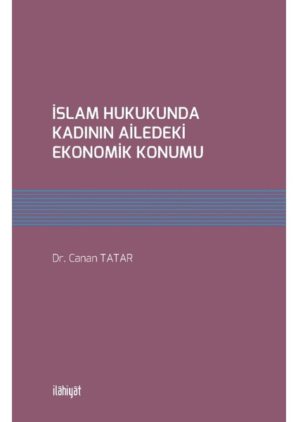 Islam Hukukunda Kadının Ailedeki Ekonomik Konumu - Canan Tatar