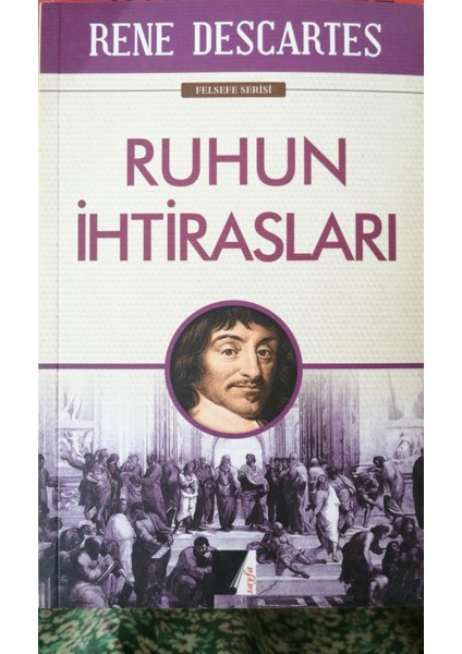 Ruhun Ihtirası - Rene Descartes