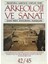 Arkeoloji Ve Sanat Dergisi Sayı 42 - 45 1